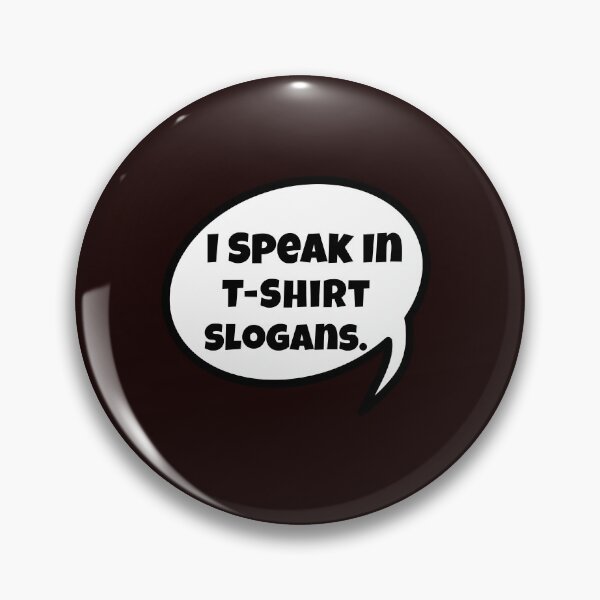 Item preview, I Speak In T-Shirt Slogans Design designed and sold by Angela Mello.