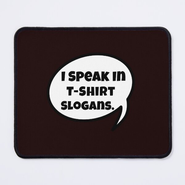 Item preview, I Speak In T-Shirt Slogans Design designed and sold by Angela Mello.