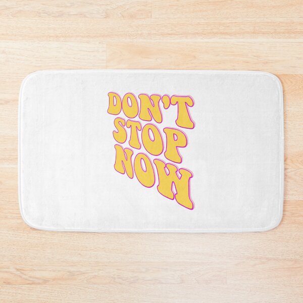 Item preview, DON'T STOP NOW designed and sold by vazqpete.