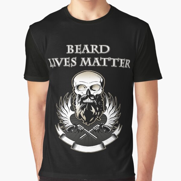 beard lives matter t shirt