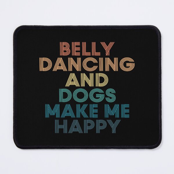 Item preview, Belly dancing And Dogs Make Me Happy- Gift for Belly dancing & Dogs Fans designed and sold by kindxinn.