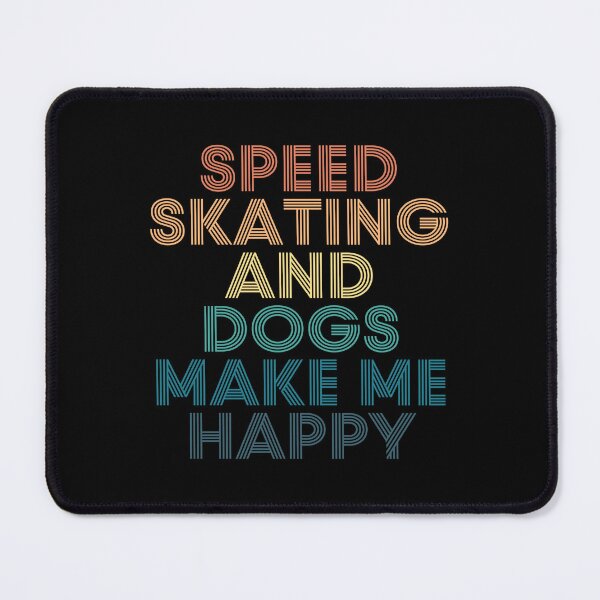 Item preview, Speed skating And Dogs Make Me Happy- Gift for Speed skating & Dogs Fans designed and sold by kindxinn.