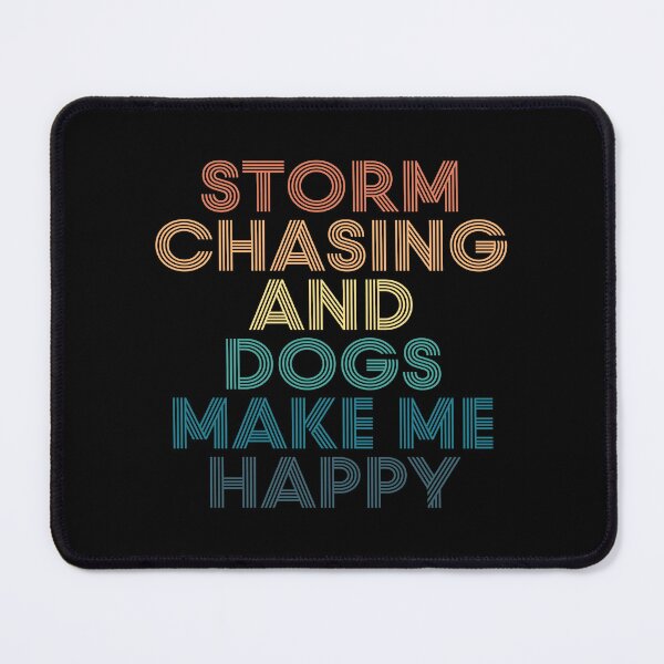 Item preview, Storm Chasing And Dogs Make Me Happy- Gift for Storm Chasing & Dogs Fans designed and sold by kindxinn.