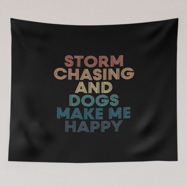 Item preview, Storm Chasing And Dogs Make Me Happy- Gift for Storm Chasing & Dogs Fans designed and sold by kindxinn.