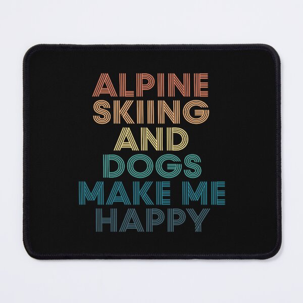 Item preview, Alpine skiing And Dogs Make Me Happy- Gift for Alpine skiing & Dogs Fans designed and sold by kindxinn.
