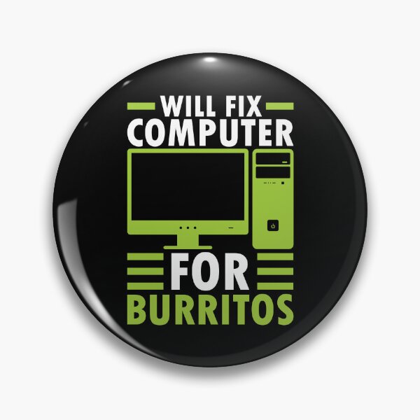 Item preview, Will Fix Computer For Burritos designed and sold by Dufawa.