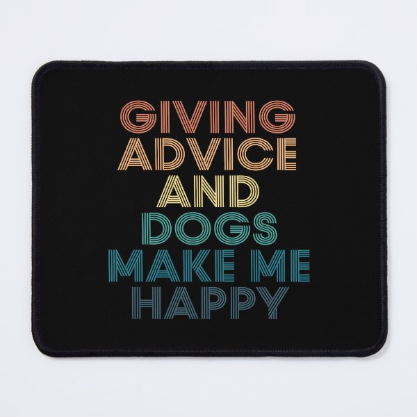 Item preview, Giving Advice And Dogs Make Me Happy- Gift for Giving Advice & Dogs Fans designed and sold by kindxinn.