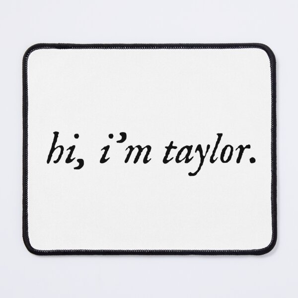 Item preview, Taylor Swift ‘hi, i’m taylor.’ designed and sold by Sarah Swiftie.