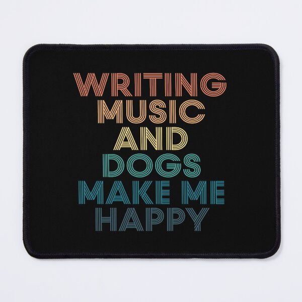 Item preview, Writing Music And Dogs Make Me Happy- Gift for Writing Music & Dogs Fans designed and sold by kindxinn.