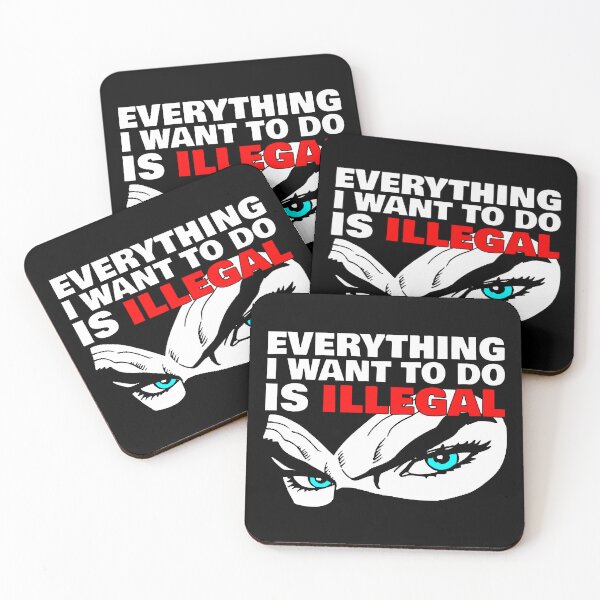 Item preview, Everything I Want To Do Is Illegal designed and sold by john-ess.