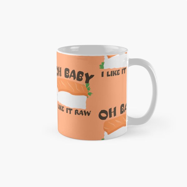 Item preview, Oh Baby I Like It Raw designed and sold by Thetruemo.