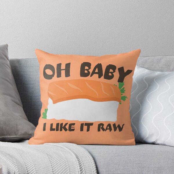Item preview, Oh Baby I Like It Raw designed and sold by Thetruemo.