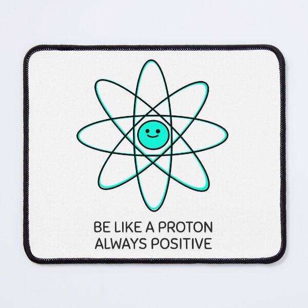 Item preview, Be like a Proton Always Positive designed and sold by RMHTees.