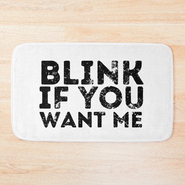 Item preview, Blink If You Want Me designed and sold by ronaldsonou.
