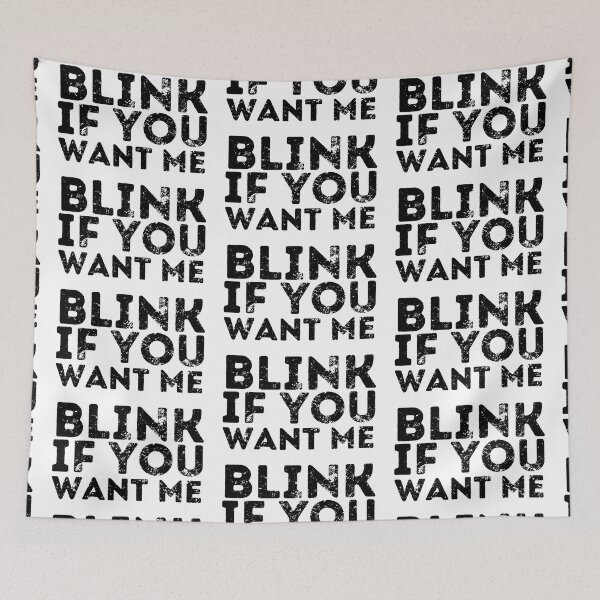 Item preview, Blink If You Want Me designed and sold by ronaldsonou.