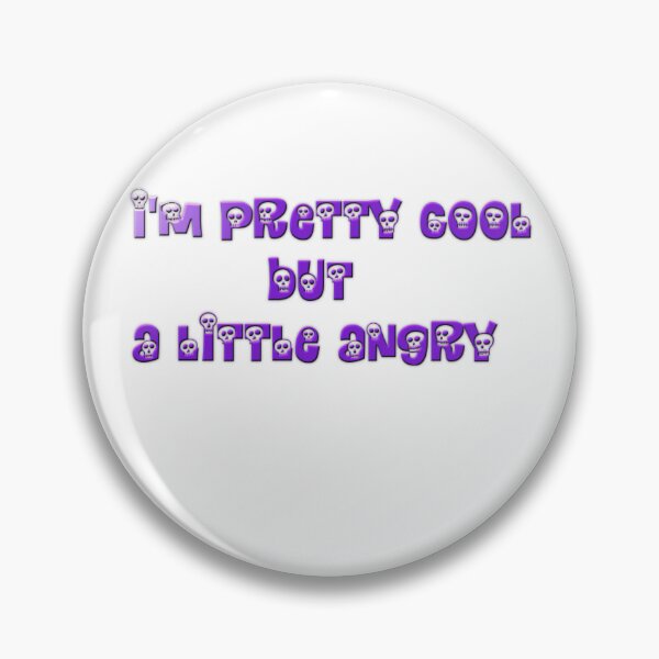 Item preview, I'm pretty cool but a little angry designed and sold by idea-factory.