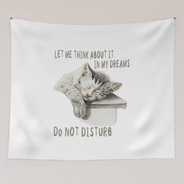 Aperçu de l'œuvre Laissez-moi y penser dans mes rêves - Ne pas déranger - Chat créée et vendue par CoolestStore.