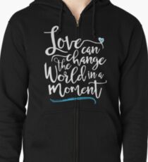 Love Can Change the World in a Moment Zipped Hoodie