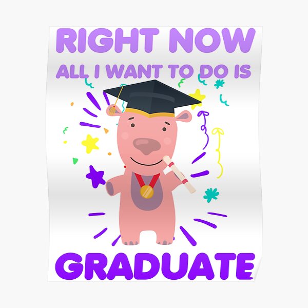 “Right Now All I Want To Do Is Graduate, Funny, Cute, Kawaii