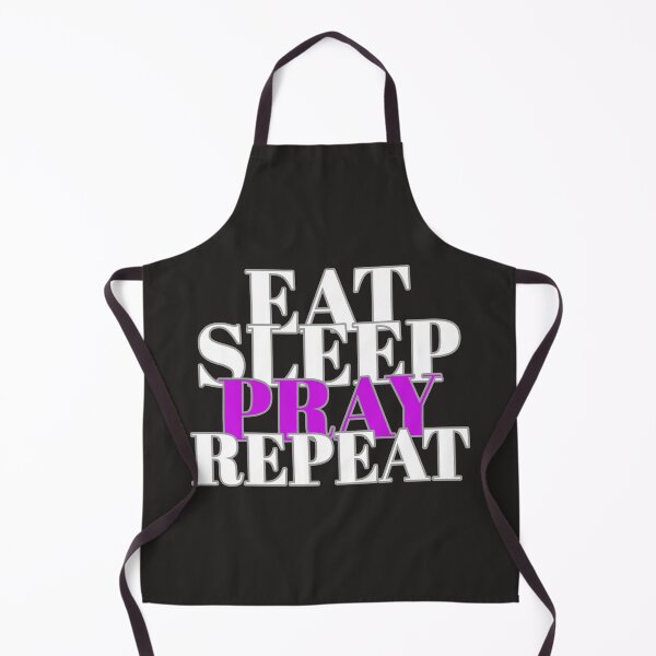 Item preview, EAT SLEEP PRAY REPEAT  designed and sold by DoubleDSD.