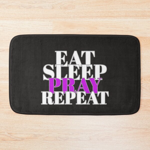 Item preview, EAT SLEEP PRAY REPEAT  designed and sold by DoubleDSD.
