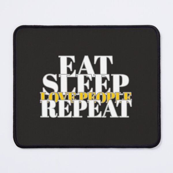 Item preview,  EAT SLEEP LOVE PEOPLE REPEAT  designed and sold by DoubleDSD.