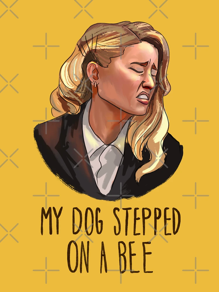 Amber Heard my dog stepped on a bee art shirt, hoodie, sweater, long sleeve  and tank top