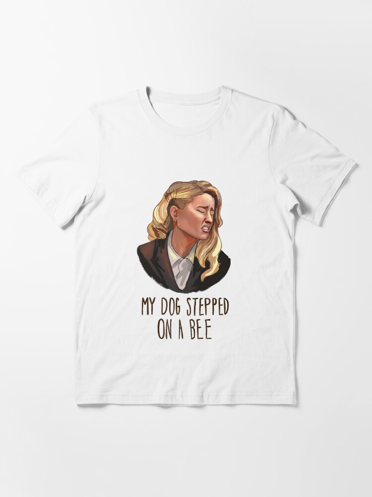 Amber Heard my dog stepped on a bee art shirt, hoodie, sweater, long sleeve  and tank top