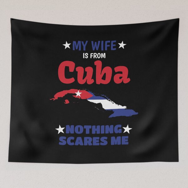 Item preview, My Wife is From Cuba, Nothing Scares Me, My Wife is Cuban designed and sold by Jmgold87.