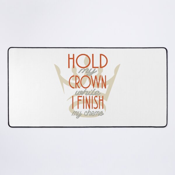 Item preview, Hold My Crown While I Finish My Chemo designed and sold by kimart18.