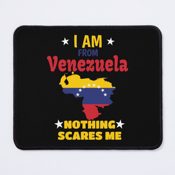 Item preview, I Am From Venezuela, Nothing Scares Me, I Am Venezuelan designed and sold by Jmgold87.