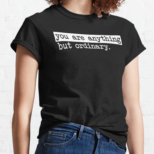 Item preview, You are anything but ordinary designed and sold by Factory28.