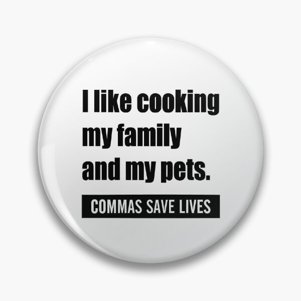 Item preview, : I Like Cooking My Family And My Pets. Commas Save Lives designed and sold by ThomasTrump.