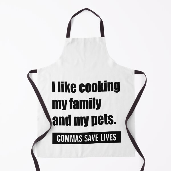 Item preview, : I Like Cooking My Family And My Pets. Commas Save Lives designed and sold by ThomasTrump.