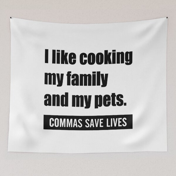 Item preview, : I Like Cooking My Family And My Pets. Commas Save Lives designed and sold by ThomasTrump.
