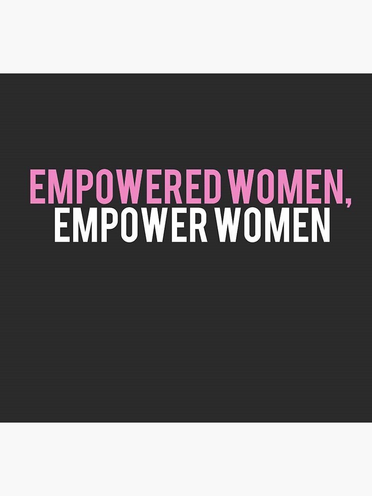 Empowered Women Empower Women Sticker For Sale By Colleentuite Redbubble 