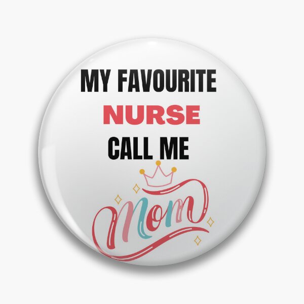 Item preview, My favourite nurse call me mom designed and sold by Tanuja  Sharma.