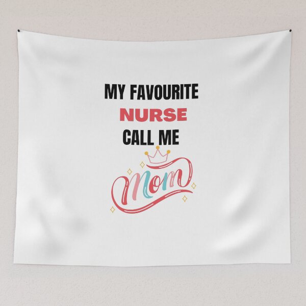 Item preview, My favourite nurse call me mom designed and sold by Tanuja  Sharma.