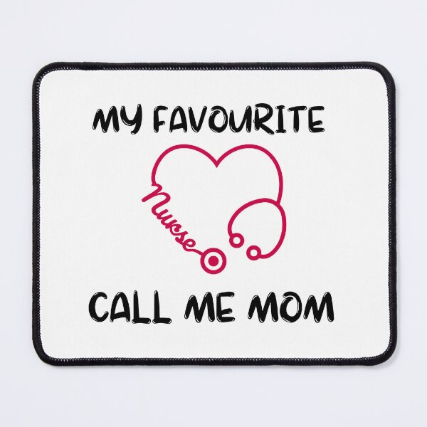 Item preview, My favourite nurse call me mom designed and sold by Tanuja Sharma.