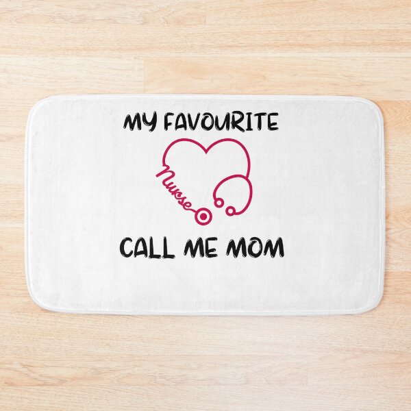 Item preview, My favourite nurse call me mom designed and sold by Tanuja  Sharma.