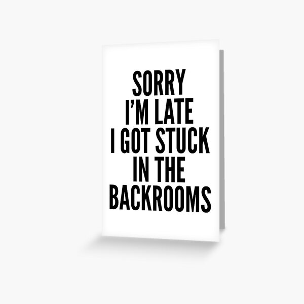 "The Backrooms Funny Liminal Spaces Quote " Greeting Card by VEPStores