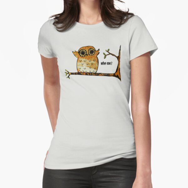 Who Me? Owl Fitted T-Shirt