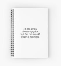 Chemistry Joke Spiral Notebook