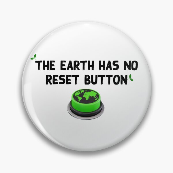 Item preview, The Earth Has No Reset Button, climate change, climate emergency, reset after covid, there is no second chance or planet B. designed and sold by Hollyharry.