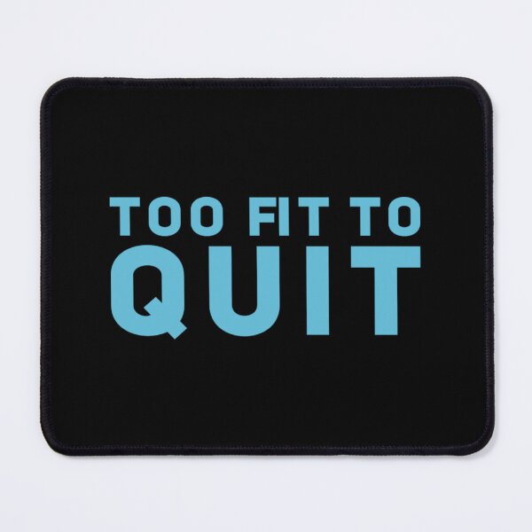 Item preview, Too Fit To Quit Sticker designed and sold by amberk1cira.