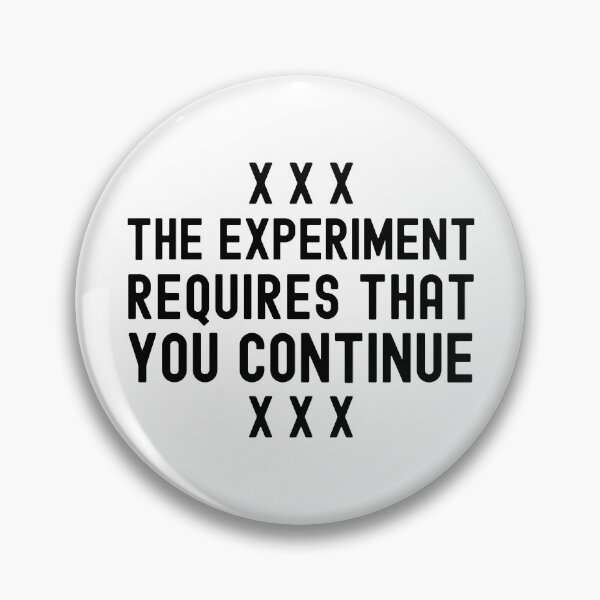 Item preview, The Experiment Requires That You Continue - Psychology Gift, Stanley Milgram, Psychology, Social Psychology, Obedience designed and sold by jadedscientist.