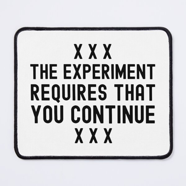 Item preview, The Experiment Requires That You Continue - Psychology Gift, Stanley Milgram, Psychology, Social Psychology, Obedience designed and sold by jadedscientist.