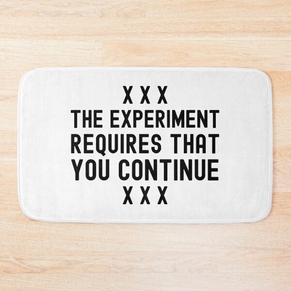 Item preview, The Experiment Requires That You Continue - Psychology Gift, Stanley Milgram, Psychology, Social Psychology, Obedience designed and sold by jadedscientist.