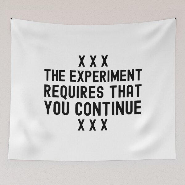 Item preview, The Experiment Requires That You Continue - Psychology Gift, Stanley Milgram, Psychology, Social Psychology, Obedience designed and sold by jadedscientist.