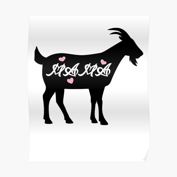 Mama Is The Goat Poster For Sale By Gabycool89 Redbubble 